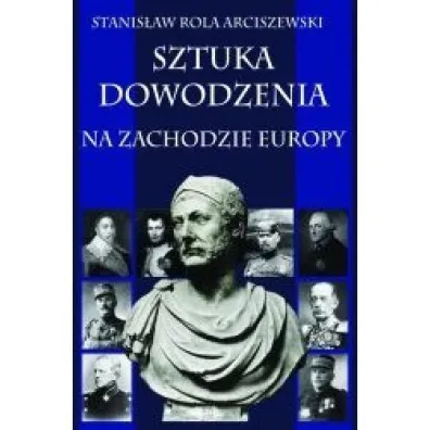Sztuka dowodzenia na zachodzie Europy - Stanis�aw  Rola Arciszewski