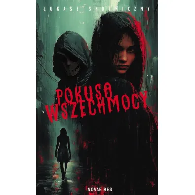 Pokusa wszechmocy - �ukasz Skotniczny