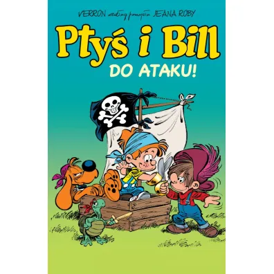 Komiksy s� super! Pty� i Bill. Do ataku! Tom 1 - Jean  Roba