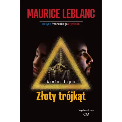 Z�oty tr�jk�t. Arsene Lupin. Tom 9 - Maurice Leblanc