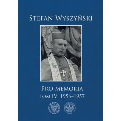 Pro memoria T.4 1956-1957 - Stefan Wyszy�ski