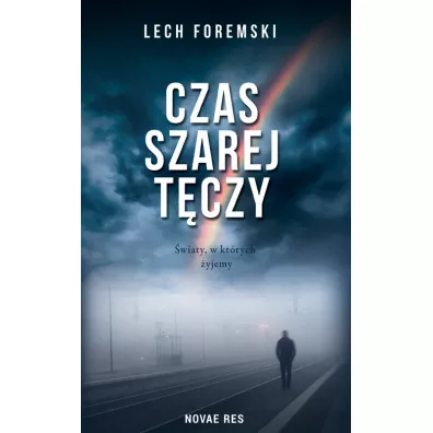 Czas szarej tczy - Lech  Foremski