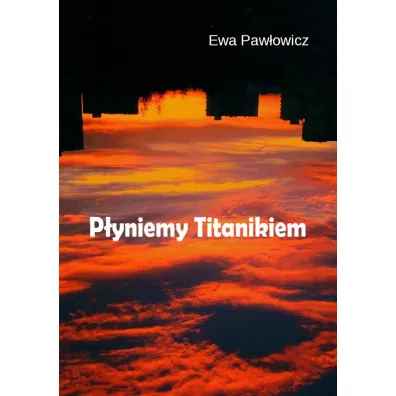 P�yniemy Titanikiem - Ewa  Purzycka