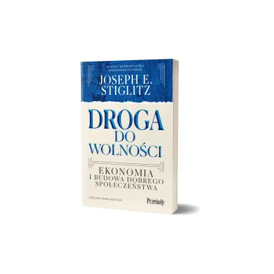 Droga do wolno�ci. Ekonomia i budowa dobrego spo�ecze�stwa