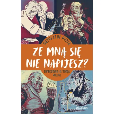 Ze mn� si� nie napijesz? - Krzysztof Pyzia