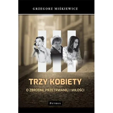 Trzy kobiety - Grzegorz  Mi�kiewicz