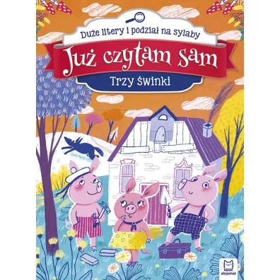 Ju� czytam sam. Trzy �winki. Du�e litery i podzia� na sylaby