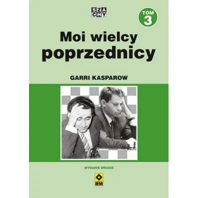 Moi wielcy poprzednicy. Tom 3 - Garri Kasparow