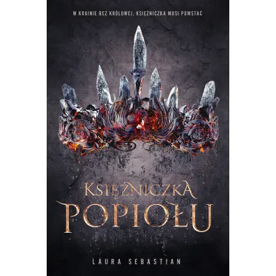 Ksi�niczka Popio�u. Tom 1 - Laura Sebastian