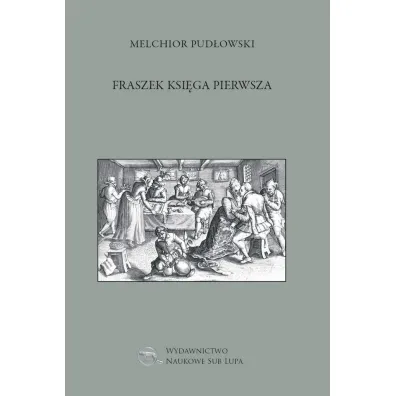 Fraszek ksi�ga pierwsza - Melchior  Pud�owski