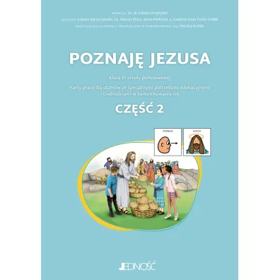 Poznaj� Jezusa. Karty pracy dla uczni�w ze specjalnymi potrzebami edukacyjnymi i trudno�ciami w komunikowaniu si�. Cz�� 2