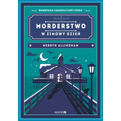 Morderstwo w zimowy dzie�. Flora Steele. Tom 2 - Merryn Allingham