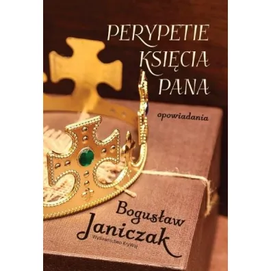 Perypetie ksi�cia Pana. Opowiadania - Bogus�aw  Janiczak