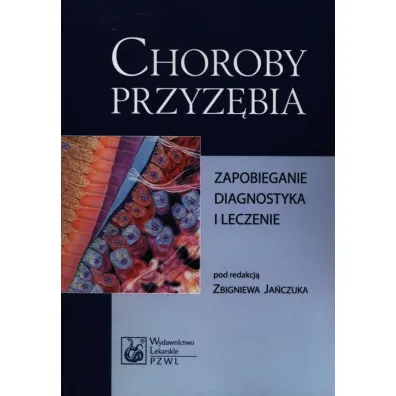Choroby przyz�bia. Zapobieganie, diagnostyka i leczenie - Zbigniew Ja�czuk