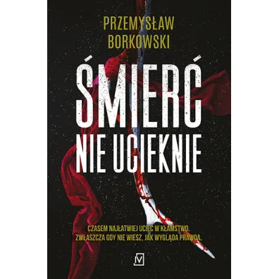 �mier� nie ucieknie - Przemys�aw Borkowski