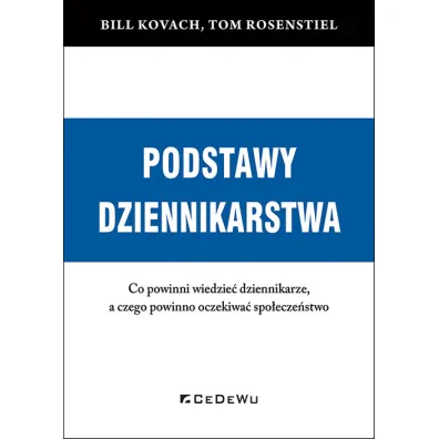 Podstawy dziennikarstwa - Bill Kovach, Tom Rosenstiel