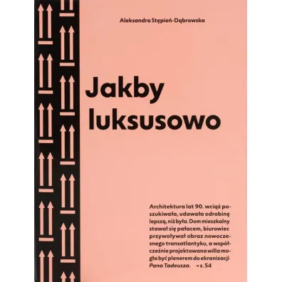 Jakby luksusowo. Przewodnik po architekturze.. w.2 - Aleksandra  St�pie�-D�browska