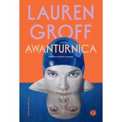 Awanturnica - Lauren Groff