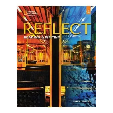 Reflect 4. Reading & Writing. Student's Book - Christien Lee