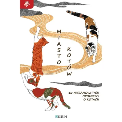 Miasto kot�w - Miyazawa Kenji, Kyūsaku Yumeno, Fuboku Kozakai, Kotaro Tanaka, Mimei Ogawa, Sakutaro Hagiwara, Unno