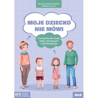 Moje dziecko nie m�wi �wiczenia dla dzieci s�abo m�wi�cych i niem�wi�cych - Agnieszka Fabisiak-Majcher, El�bieta �awczys