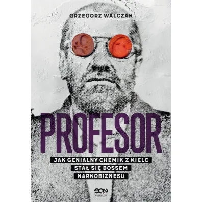 Profesor. Jak genialny chemik z Kielc sta� si� bossem narkobiznesu - Grzegorz Walczak