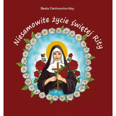 Niesamowite �ycie �wi�tej Rity - Beata  Cechowska-Atay