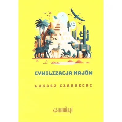 Cywilizacja Maj�w - �ukasz Czarnecki