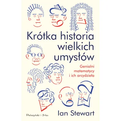 Kr�tka historia wielkich umys��w. Genialni matematycy i ich arcydzie�a - Ian Stewart