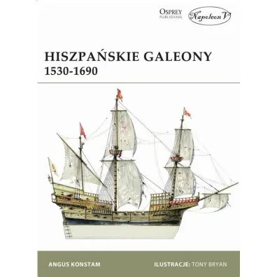 Hiszpa�skie Galeony 1530-1690 (wydanie 2019). - Angus  Kostam