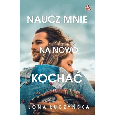 Naucz mnie na nowo kocha� - Ilona  �uczy�ska