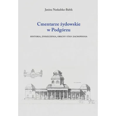 Cmentarze �ydowskie w Podg�rzu - Janina  Naskalska Babik