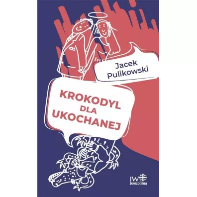 Krokodyl dla ukochanej - Jacek Pulikowski