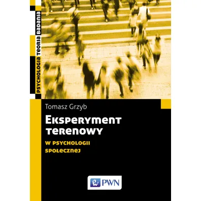 Eksperyment terenowy w psychologii spo�ecznej - Tomasz Grzyb