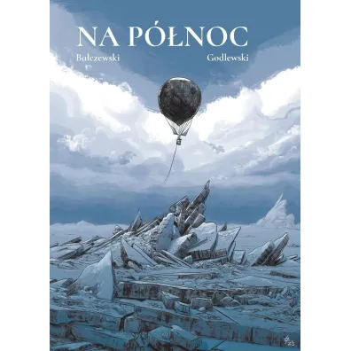 Na P�noc - Marcin Ba�czewski, �ukasz Godlewski