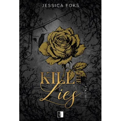 Kill the Lies - Jessica  Foks