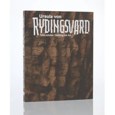 Ursula von Rydingsvard. Tylko sztuka/Nothing but..