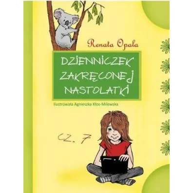 Dzienniczek zakr�conej nastolatki cz. 7 - Renata Opala