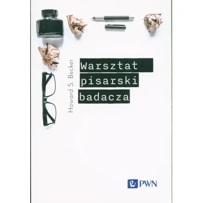 Warsztat pisarski badacza - Howard S. Becker