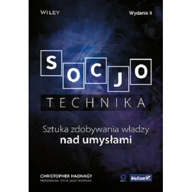 Socjotechnika. Sztuka zdobywania w�adzy nad umys�ami - Christopher Hadnagy