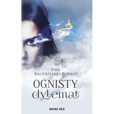 Ognisty dylemat - Ewa Bauerfeind-Burkot