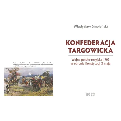 Konfederacja targowicka. Wojna polsko - rosyjska 1792 w obronie Konstytucji 3 maja