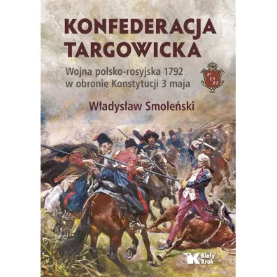 Konfederacja targowicka. Wojna polsko - rosyjska 1792 w obronie Konstytucji 3 maja