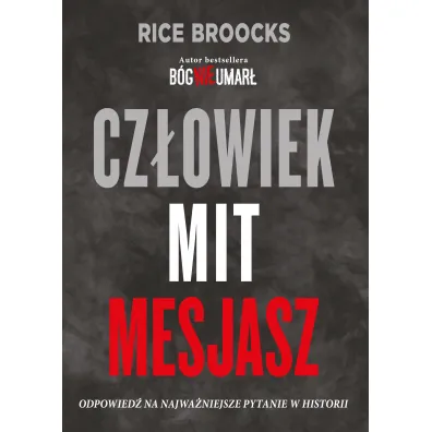 Cz�owiek Mit Mesjasz. (B�g nie umar� 2) - Rice Broocks