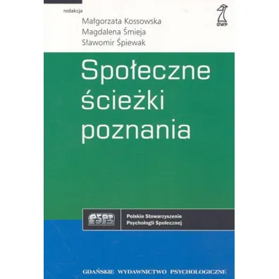 Spo�eczne �cie�ki poznania - Kossowska Ma�gorzata �mieja Magdalena �piewak S�awomir