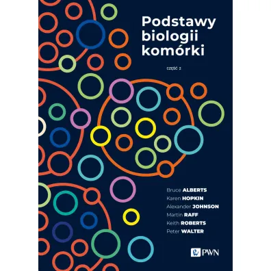 Podstawy biologii kom�rki. Cz�� 2 - Bruce Alberts, Karen Hopkin, Morgan David, Keith Roberts, Alexander Johnson, Rebecca Heald, Peter Walter