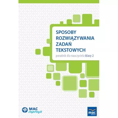 Sposoby rozwi�zywania zada� tekstowych. Poradnik dla nauczyciela klasy 2 - Marzena K�dra