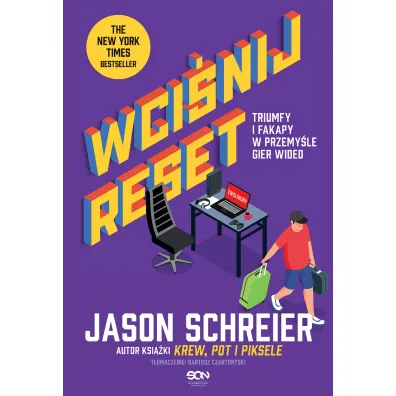 Wci�nij reset. Triumfy i fakapy w przemy�le gier wideo - Jason  Schreier