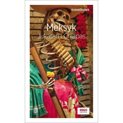 Meksyk. Jukatan i Chiapas. Travelbook - Pawe� Skiba, Ewa Pytel-Skiba