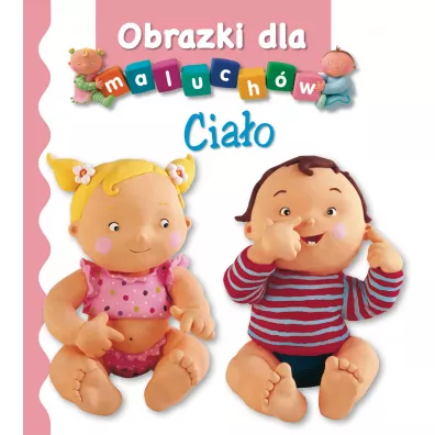 Cia�o. Obrazki dla maluch�w